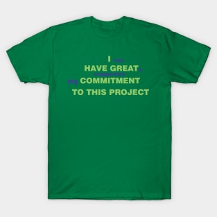 Commitment to the Project (green) T-Shirt